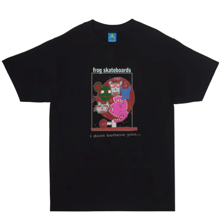 Frog I Dont Believe You Tee